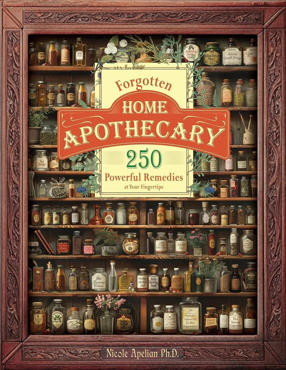 The Forgotten Home Apothecary innehåller ett komplett system av naturliga lösningar